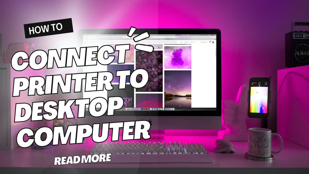 Connect Printer to Desktop Computer