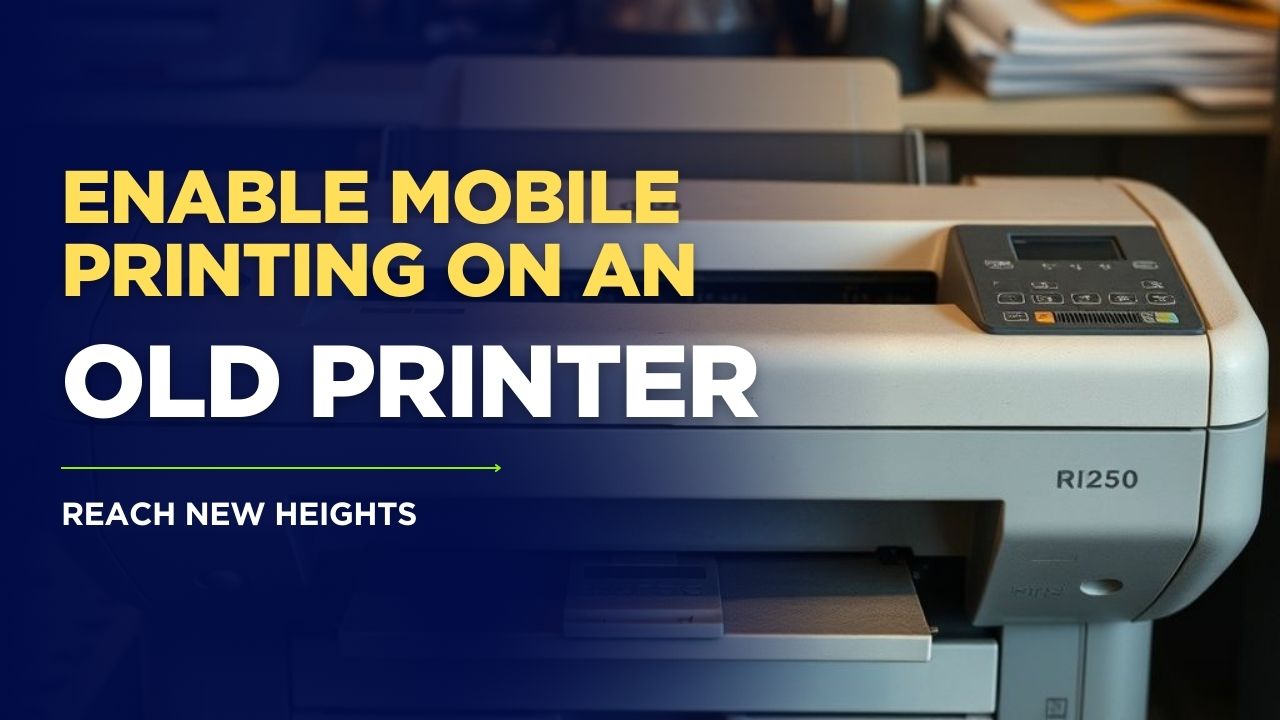 How to Enable Mobile Printing on an Old Printer