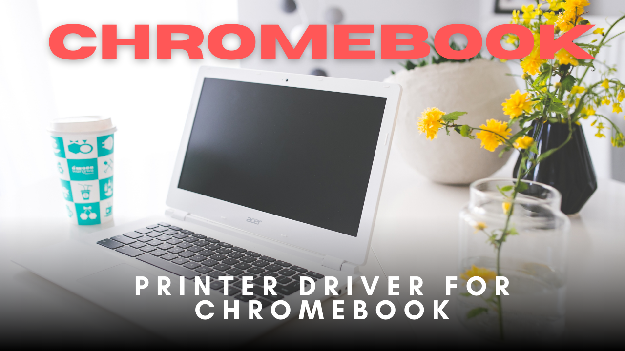 printer driver for Chromebook