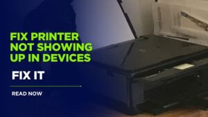 Fix Printer Not Showing Up in Devices