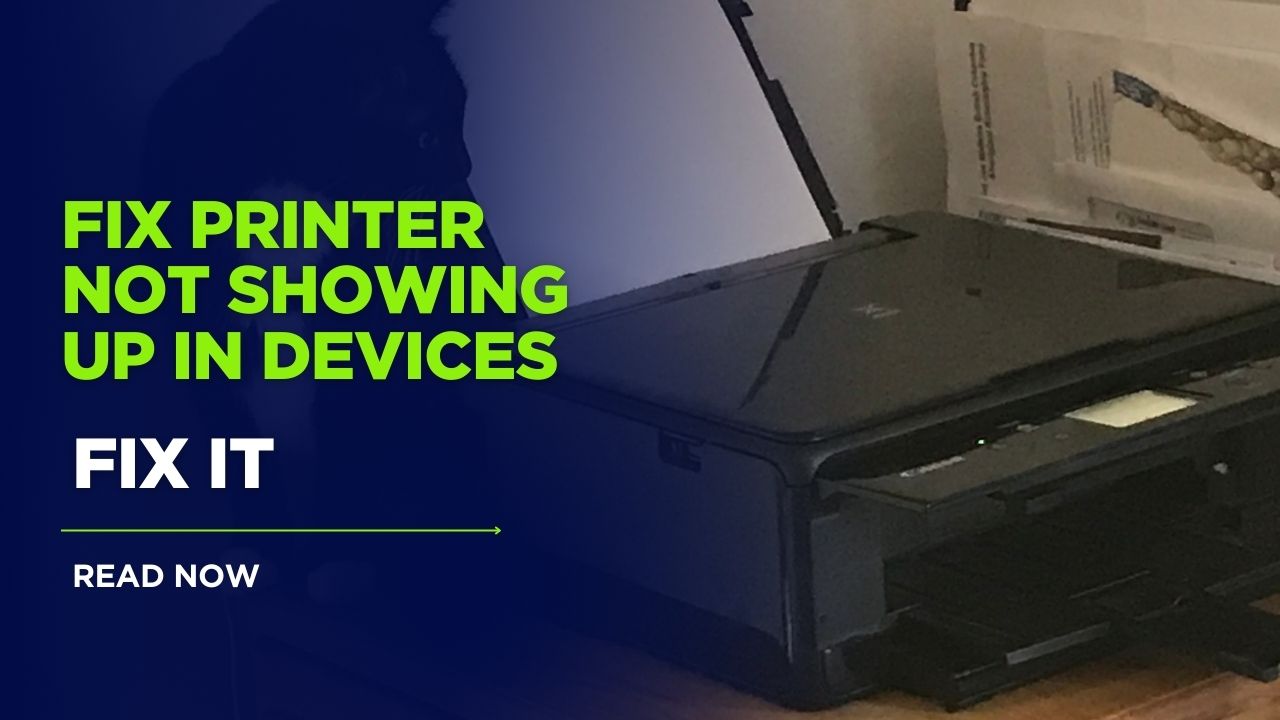 Fix Printer Not Showing Up in Devices