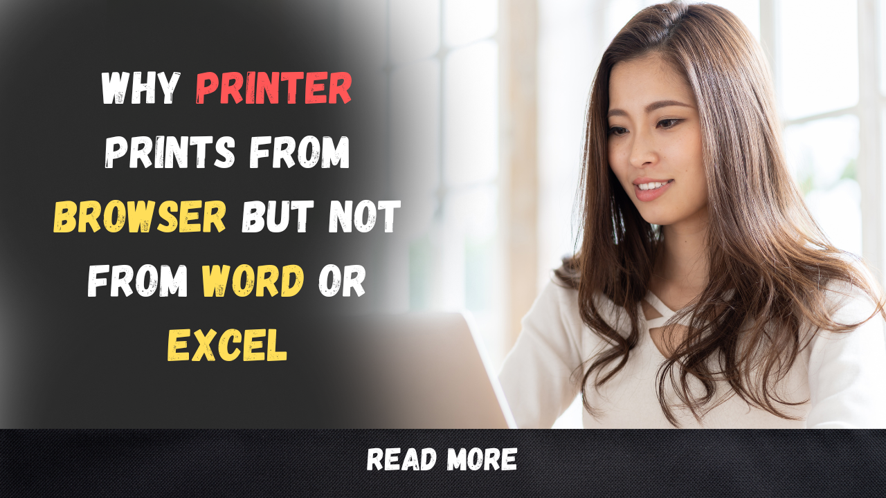 Why Printer Prints from Browser but Not from Word or Excel