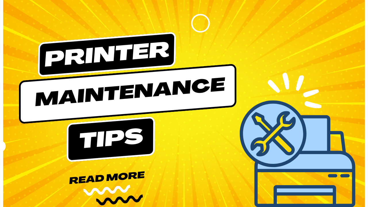 Printer Maintenance Tips