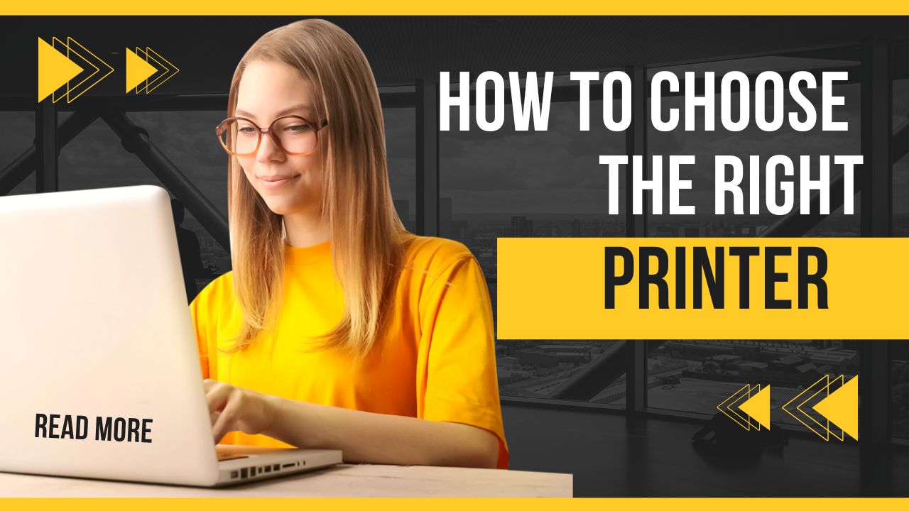 How to Choose the Right Printer