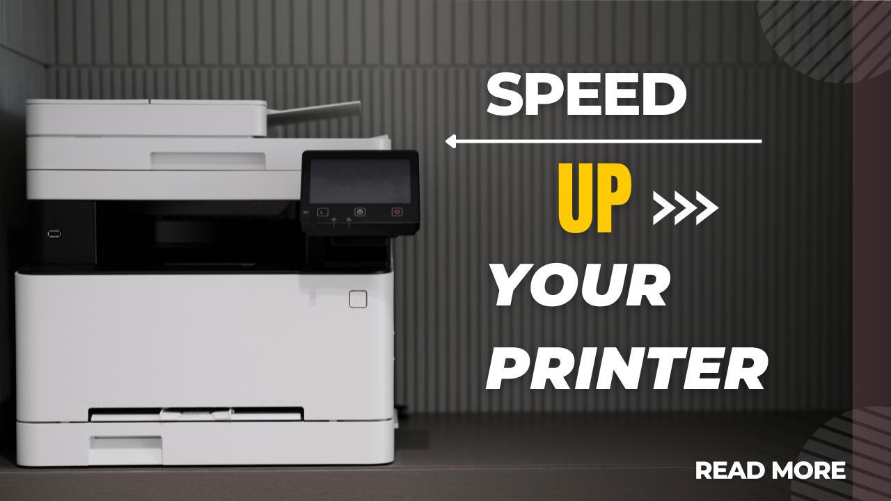 Speed Up Your Printer