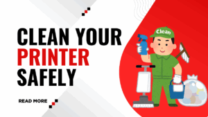 Clean Your Printer Safely