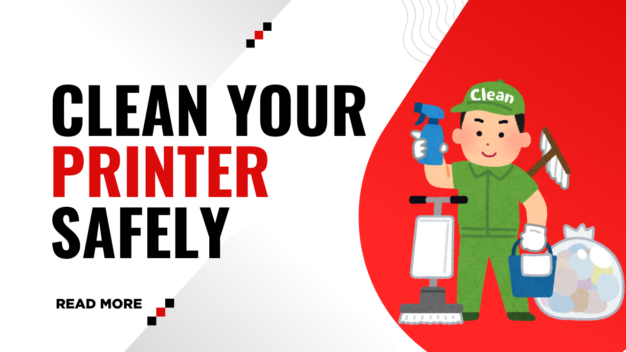 Clean Your Printer Safely