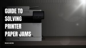 Guide to Solving Printer Paper Jams