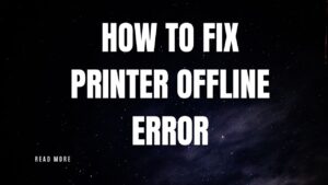 How to Fix Printer Offline Error