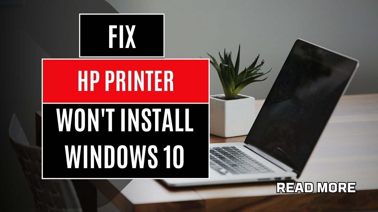 HP Printer Won't Install Windows 10
