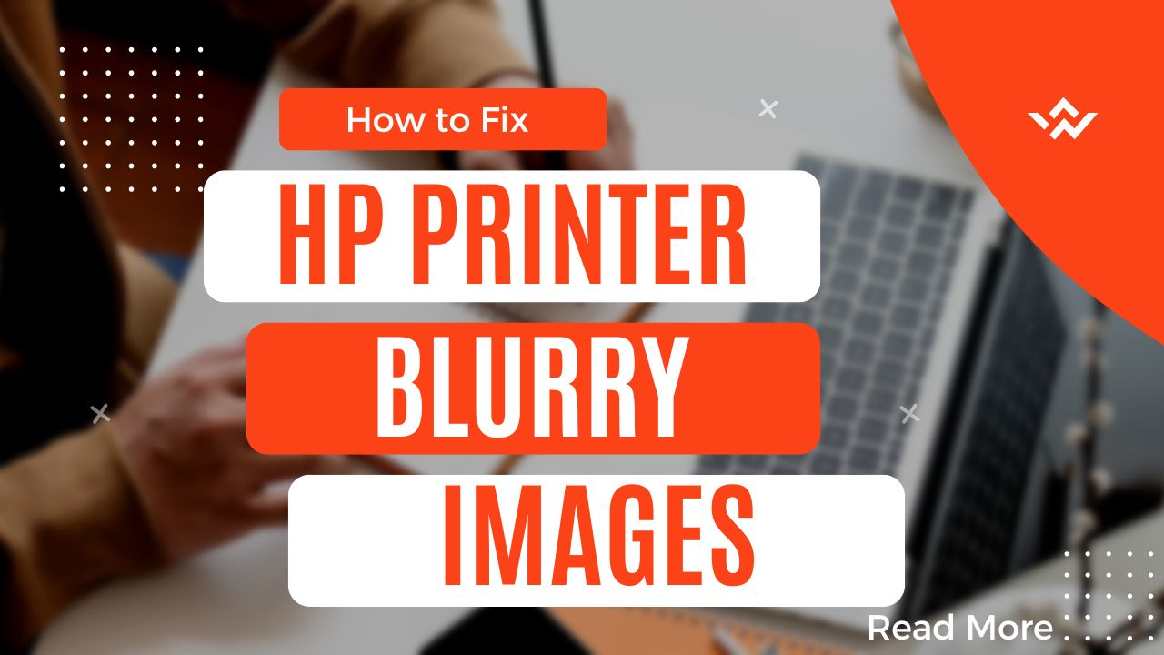 HP Printer Blurry Images