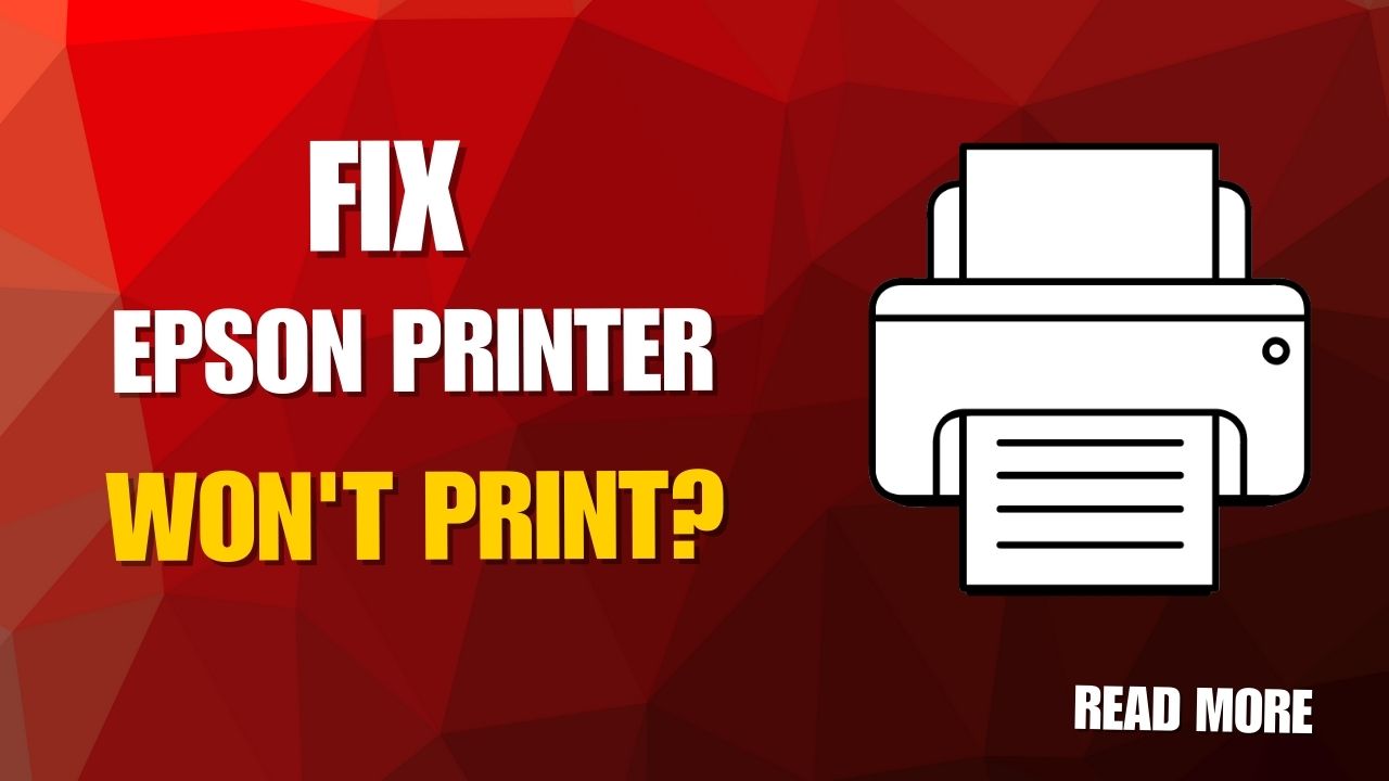 Fix Epson Printer Won't Print?