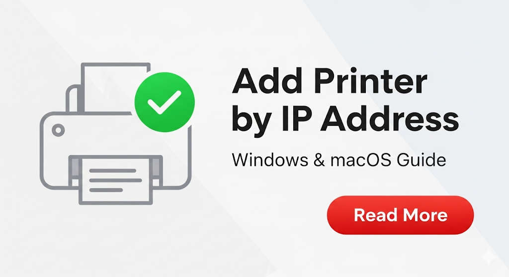 How to Add Printer by IP Address: Simple Steps for Windows & macOS Setup