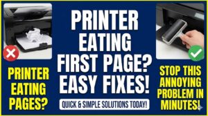 Printer Eats First Page? Stop This Annoying Problem in Minutes Today